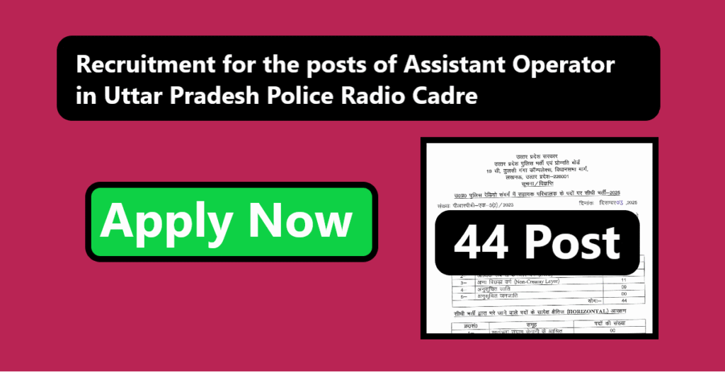 recruitment for the posts of Assistant Operator in Uttar Pradesh Police Radio Cadre